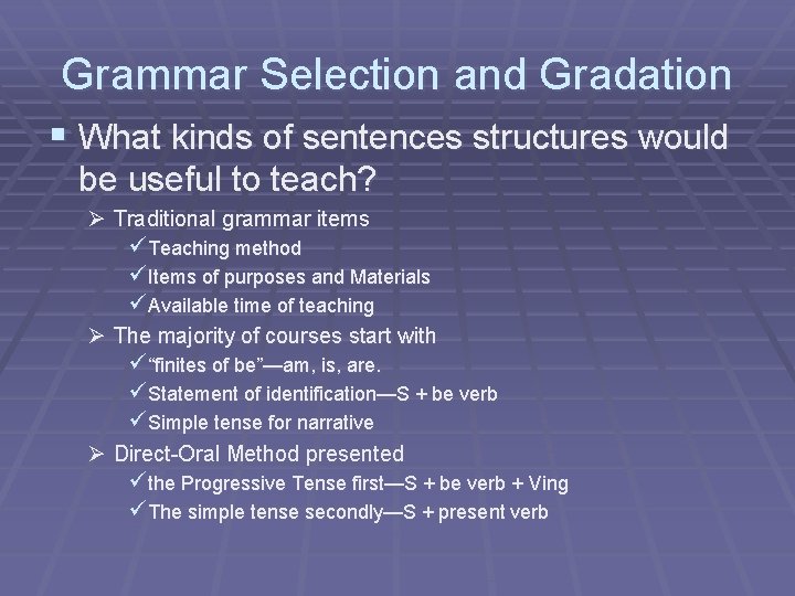 Grammar Selection and Gradation § What kinds of sentences structures would be useful to
