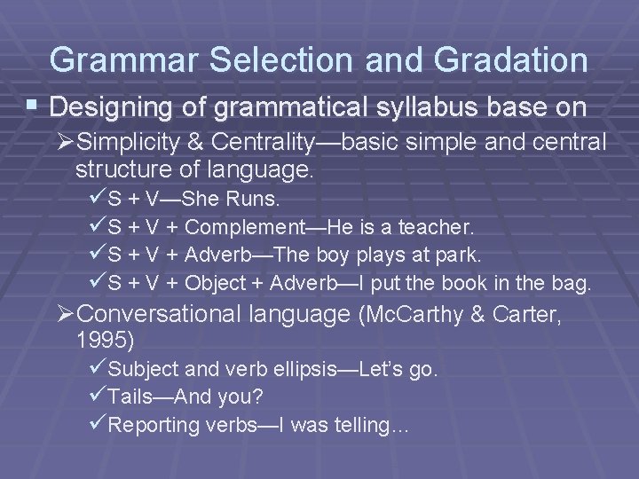 Grammar Selection and Gradation § Designing of grammatical syllabus base on ØSimplicity & Centrality—basic