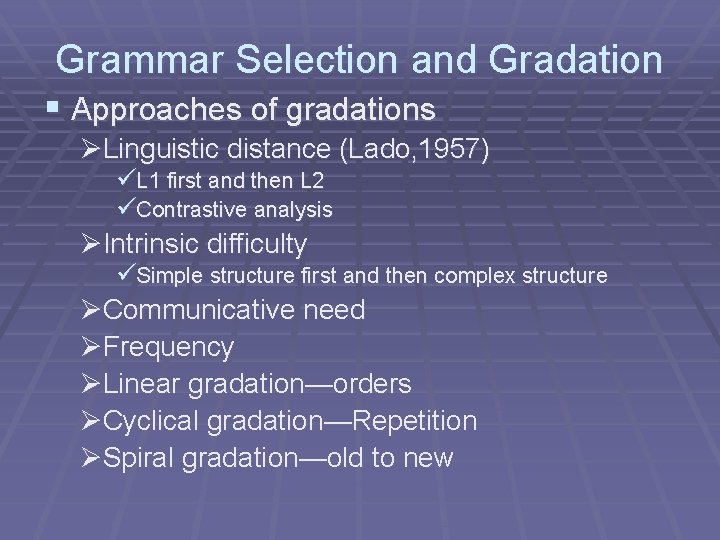 Grammar Selection and Gradation § Approaches of gradations ØLinguistic distance (Lado, 1957) üL 1