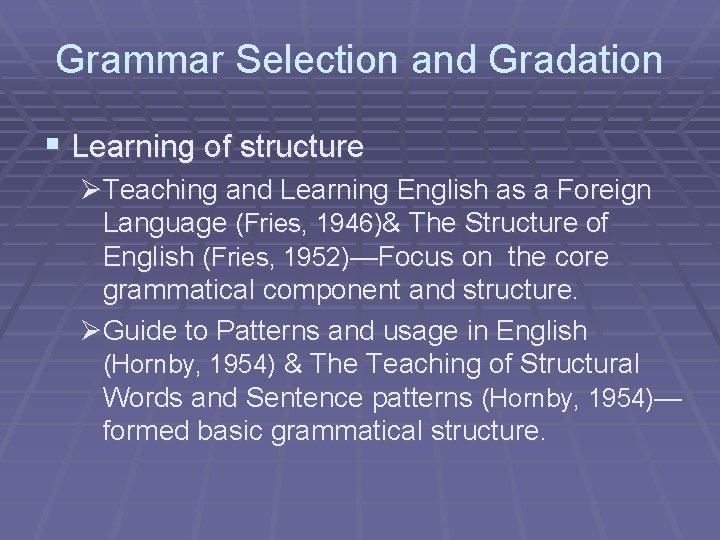 Grammar Selection and Gradation § Learning of structure ØTeaching and Learning English as a