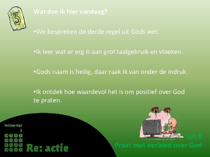 Wat doe ik hier vandaag? • We bespreken de derde regel uit Gods wet.