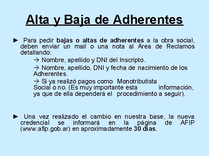 Alta y Baja de Adherentes ► Para pedir bajas o altas de adherentes a Alta y Baja de Adherentes ► Para pedir bajas o altas de adherentes a