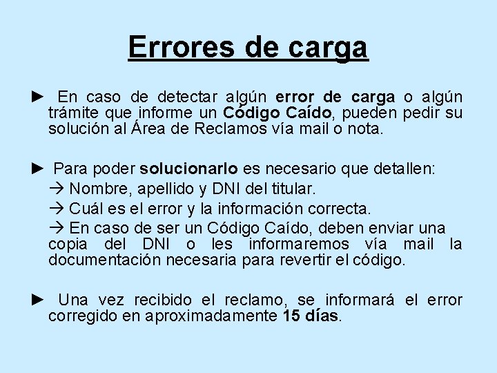Errores de carga ► En caso de detectar algún error de carga o algún Errores de carga ► En caso de detectar algún error de carga o algún