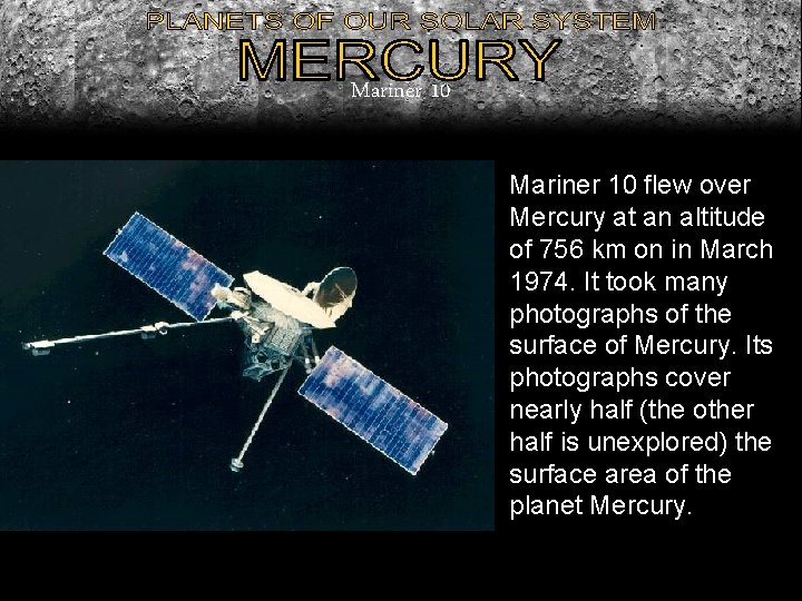 Mariner 10 flew over Mercury at an altitude of 756 km on in March Mariner 10 flew over Mercury at an altitude of 756 km on in March