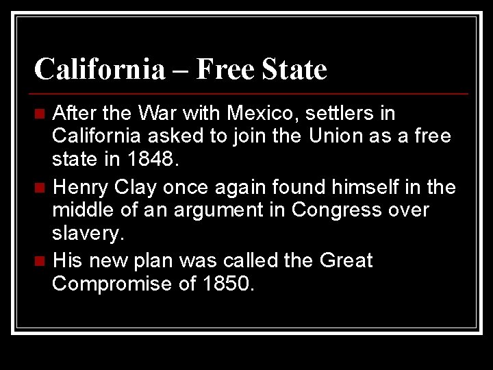 California – Free State After the War with Mexico, settlers in California asked to
