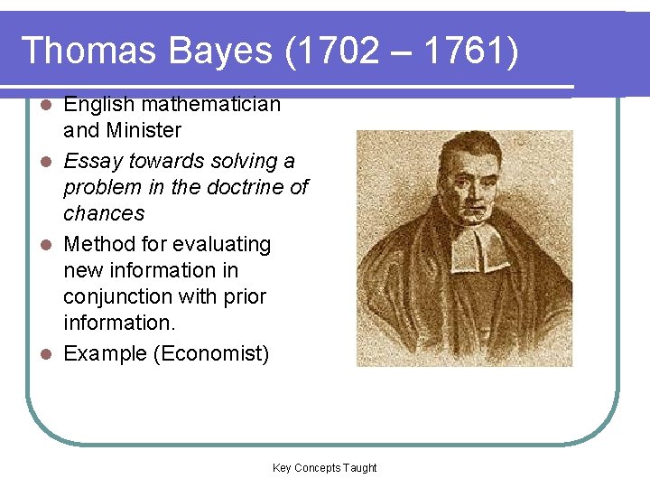 Thomas Bayes (1702 – 1761) English mathematician and Minister l Essay towards solving a Thomas Bayes (1702 – 1761) English mathematician and Minister l Essay towards solving a