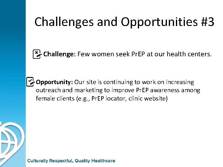 Challenges and Opportunities #3 Challenge: Few women seek Pr. EP at our health centers.