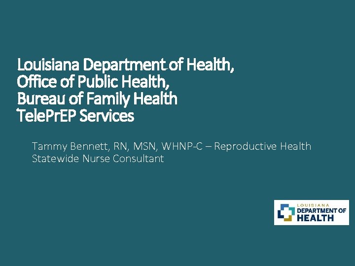 Louisiana Department of Health, Office of Public Health, Bureau of Family Health Tele. Pr.