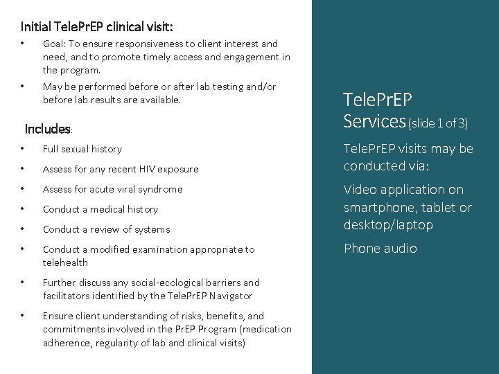 Initial Tele. Pr. EP clinical visit: • • Goal: To ensure responsiveness to client