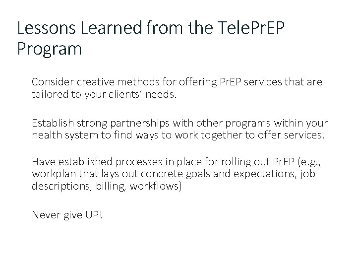 Lessons Learned from the Tele. Pr. EP Program Consider creative methods for offering Pr.