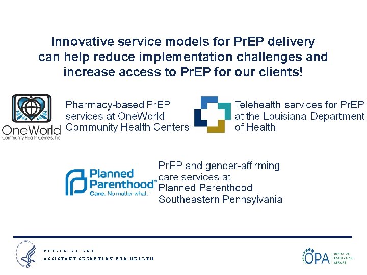 Innovative service models for Pr. EP delivery can help reduce implementation challenges and increase