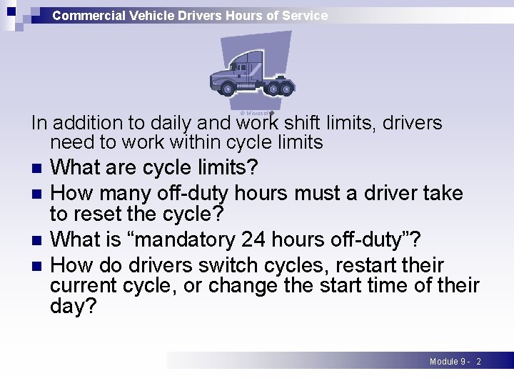 Commercial Vehicle Drivers Hours of Service © Microsoft® In addition to daily and work Commercial Vehicle Drivers Hours of Service © Microsoft® In addition to daily and work