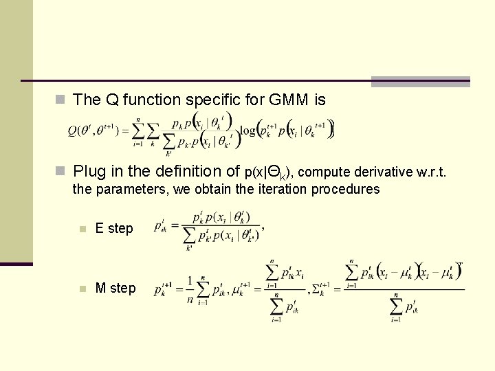 n The Q function specific for GMM is n Plug in the definition of