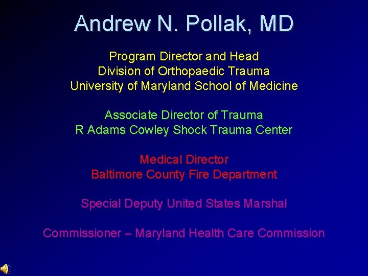Andrew N. Pollak, MD Program Director and Head Division of Orthopaedic Trauma University of Andrew N. Pollak, MD Program Director and Head Division of Orthopaedic Trauma University of