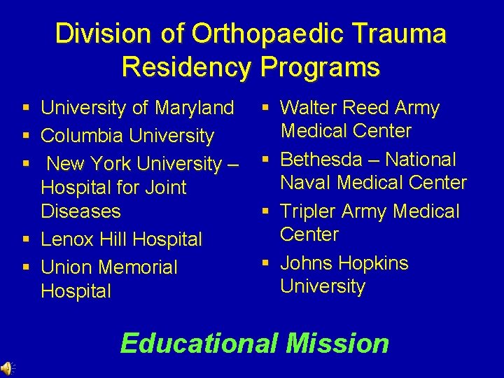Division of Orthopaedic Trauma Residency Programs § § § University of Maryland Columbia University Division of Orthopaedic Trauma Residency Programs § § § University of Maryland Columbia University