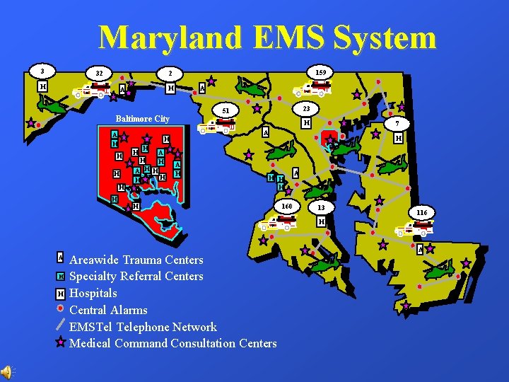 Maryland EMS System 3 32 159 2 H H A A A H H Maryland EMS System 3 32 159 2 H H A A A H H