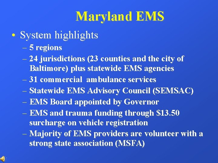 Maryland EMS • System highlights – 5 regions – 24 jurisdictions (23 counties and Maryland EMS • System highlights – 5 regions – 24 jurisdictions (23 counties and