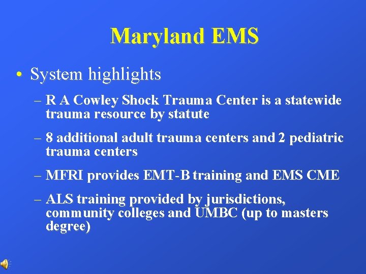 Maryland EMS • System highlights – R A Cowley Shock Trauma Center is a Maryland EMS • System highlights – R A Cowley Shock Trauma Center is a