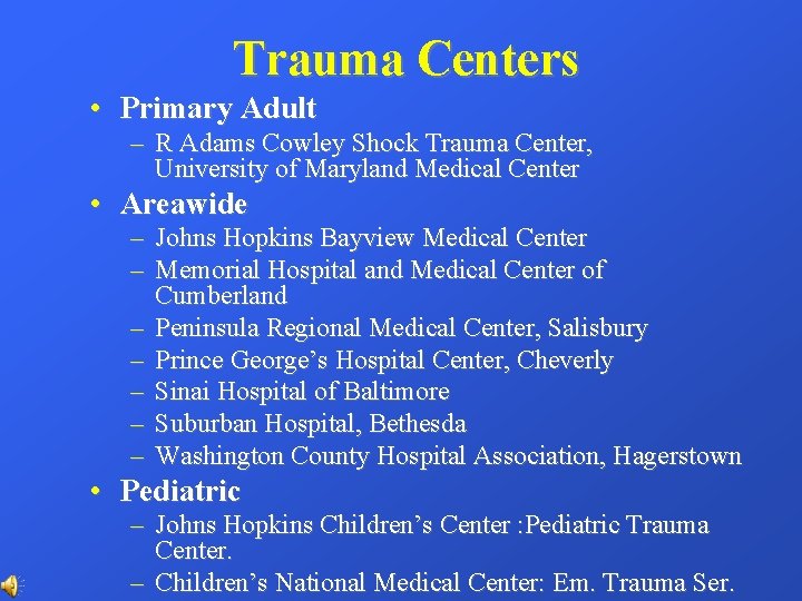 Trauma Centers • Primary Adult – R Adams Cowley Shock Trauma Center, University of Trauma Centers • Primary Adult – R Adams Cowley Shock Trauma Center, University of