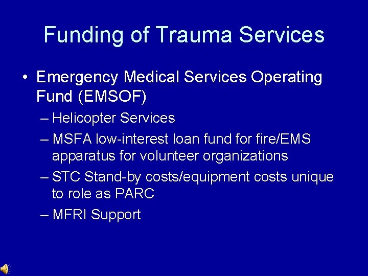Funding of Trauma Services • Emergency Medical Services Operating Fund (EMSOF) – Helicopter Services Funding of Trauma Services • Emergency Medical Services Operating Fund (EMSOF) – Helicopter Services