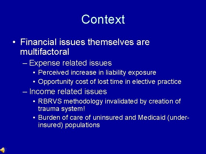 Context • Financial issues themselves are multifactoral – Expense related issues • Perceived increase Context • Financial issues themselves are multifactoral – Expense related issues • Perceived increase