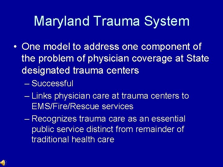 Maryland Trauma System • One model to address one component of the problem of Maryland Trauma System • One model to address one component of the problem of