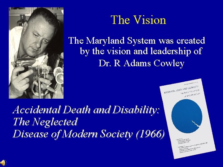 The Vision The Maryland System was created by the vision and leadership of Dr. The Vision The Maryland System was created by the vision and leadership of Dr.
