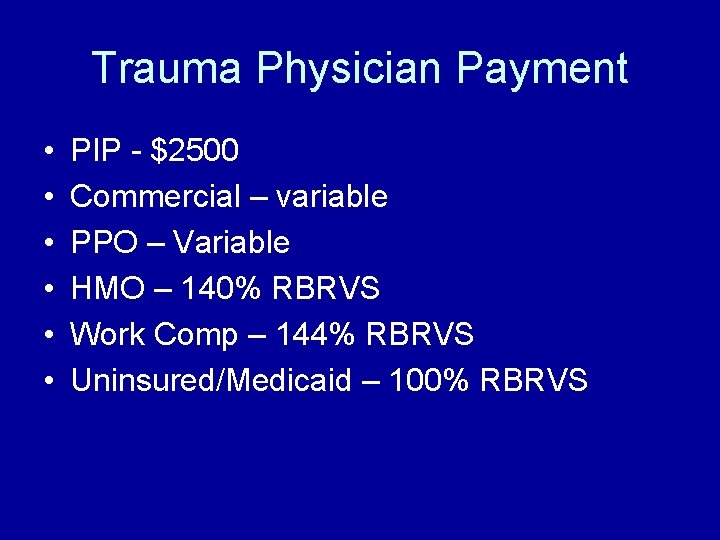 Trauma Physician Payment • • • PIP - $2500 Commercial – variable PPO – Trauma Physician Payment • • • PIP - $2500 Commercial – variable PPO –