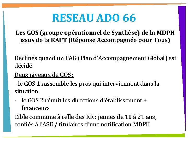 RESEAU ADO 66 Les GOS (groupe opérationnel de Synthèse) de la MDPH issus de