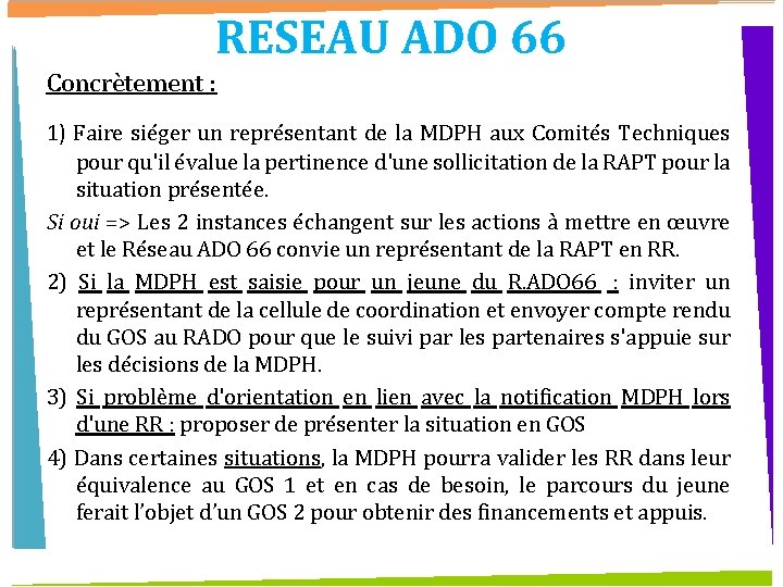 RESEAU ADO 66 Concrètement : 1) Faire siéger un représentant de la MDPH aux