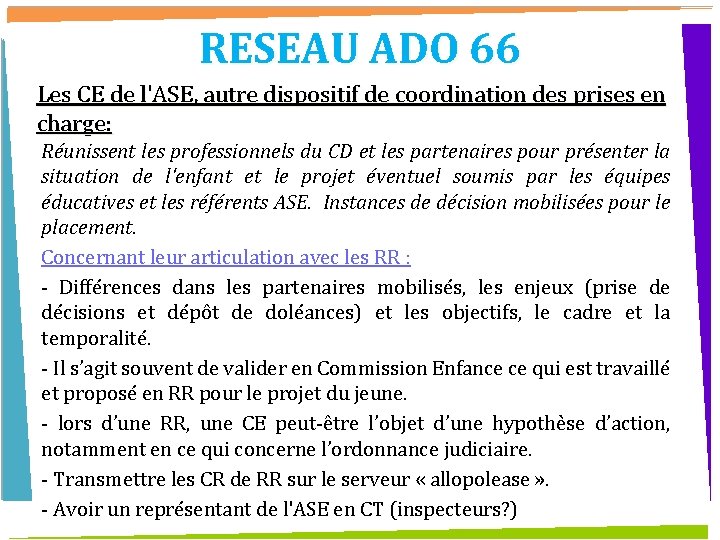 RESEAU ADO 66 Les CE de l'ASE, autre dispositif de coordination des prises en