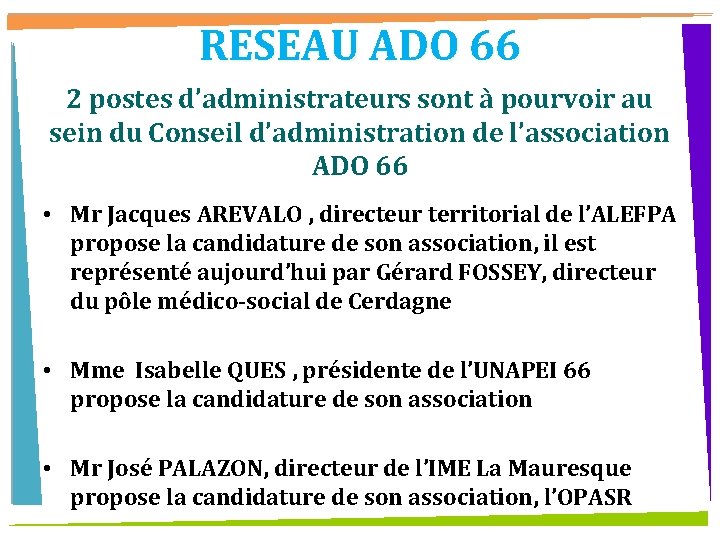 RESEAU ADO 66 2 postes d’administrateurs sont à pourvoir au sein du Conseil d’administration