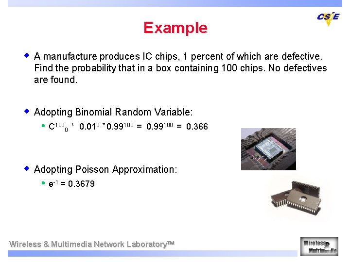 Example w A manufacture produces IC chips, 1 percent of which are defective. Find Example w A manufacture produces IC chips, 1 percent of which are defective. Find