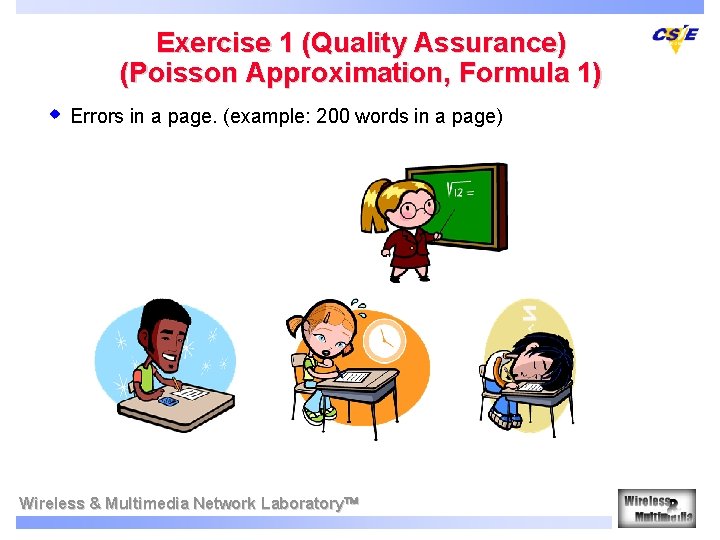 Exercise 1 (Quality Assurance) (Poisson Approximation, Formula 1) w Errors in a page. (example: Exercise 1 (Quality Assurance) (Poisson Approximation, Formula 1) w Errors in a page. (example: