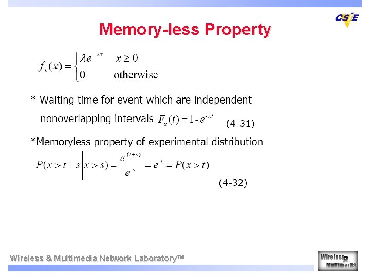 Memory-less Property Wireless & Multimedia Network Laboratory Memory-less Property Wireless & Multimedia Network Laboratory