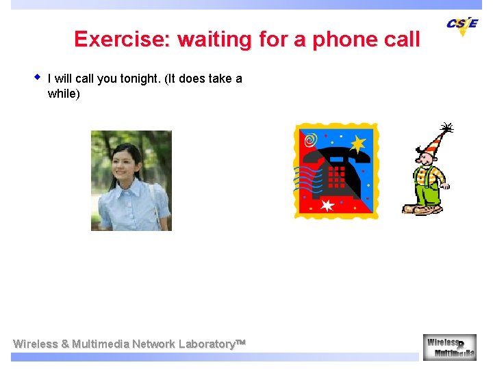 Exercise: waiting for a phone call w I will call you tonight. (It does Exercise: waiting for a phone call w I will call you tonight. (It does