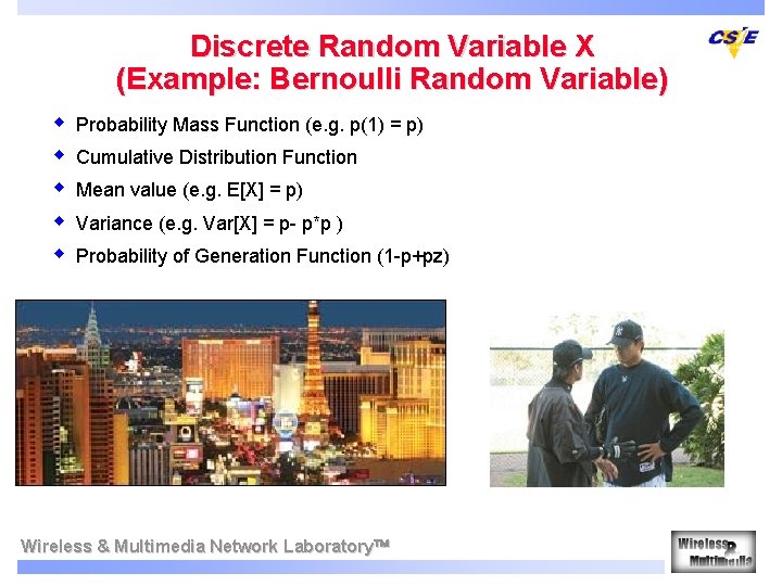 Discrete Random Variable X (Example: Bernoulli Random Variable) w w w Probability Mass Function Discrete Random Variable X (Example: Bernoulli Random Variable) w w w Probability Mass Function