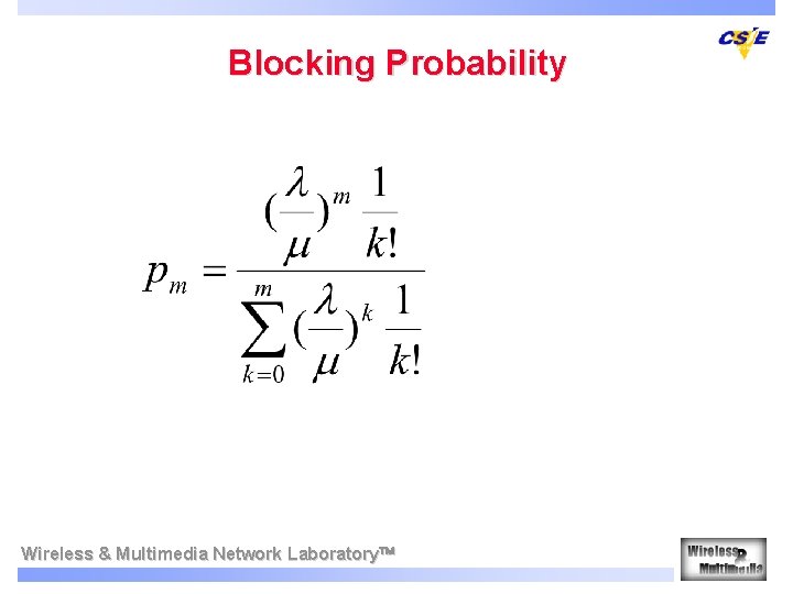 Blocking Probability Wireless & Multimedia Network Laboratory Blocking Probability Wireless & Multimedia Network Laboratory