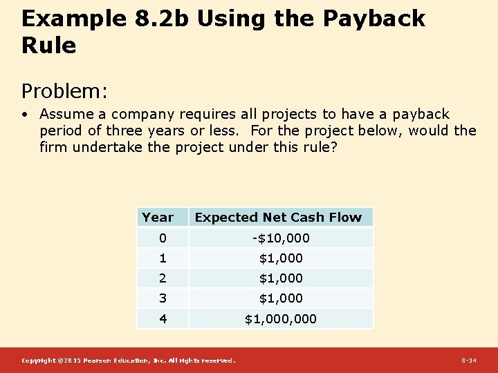Example 8. 2 b Using the Payback Rule Problem: • Assume a company requires