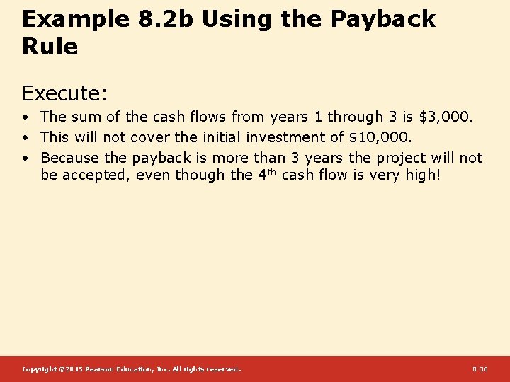 Example 8. 2 b Using the Payback Rule Execute: • The sum of the