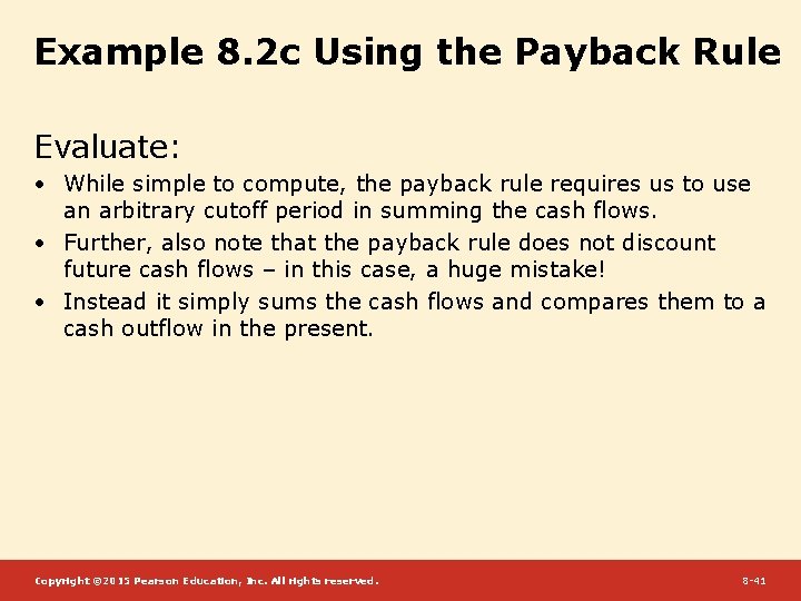 Example 8. 2 c Using the Payback Rule Evaluate: • While simple to compute,