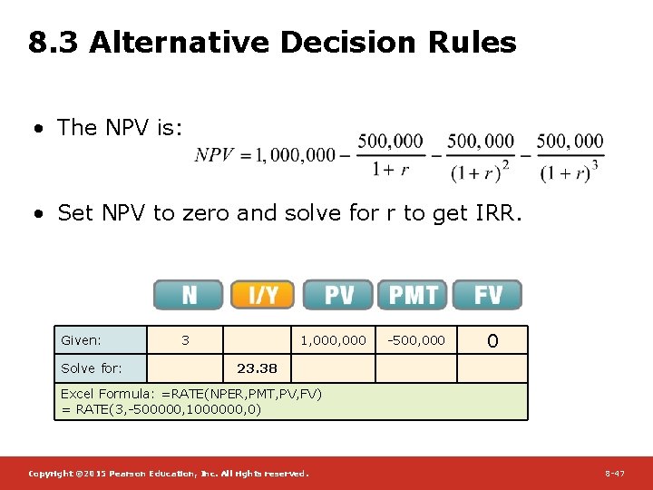 8. 3 Alternative Decision Rules • The NPV is: • Set NPV to zero