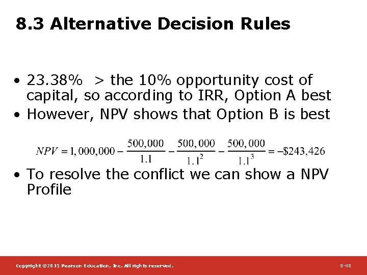 8. 3 Alternative Decision Rules • 23. 38% > the 10% opportunity cost of