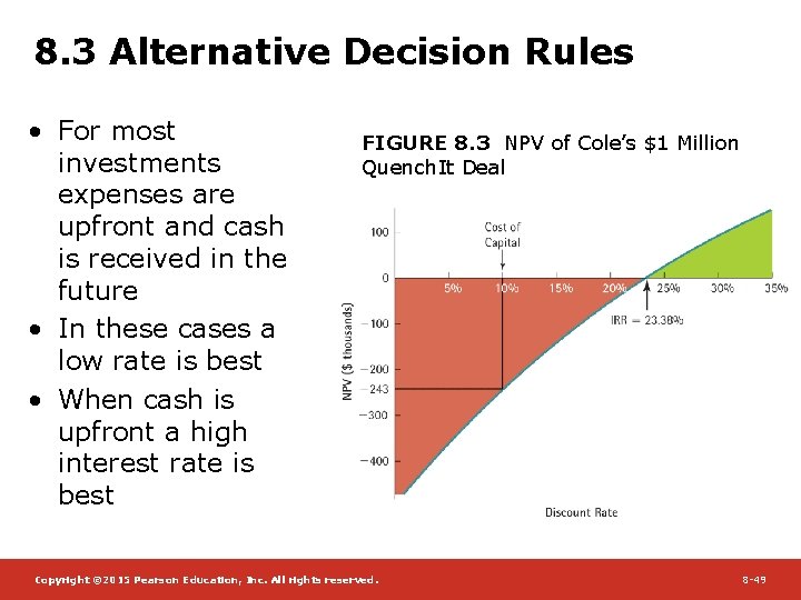 8. 3 Alternative Decision Rules • For most investments expenses are upfront and cash