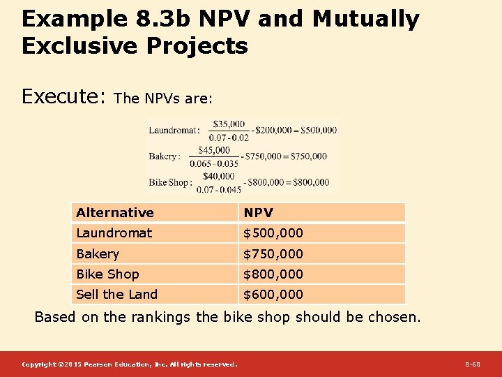 Example 8. 3 b NPV and Mutually Exclusive Projects Execute: The NPVs are: Alternative
