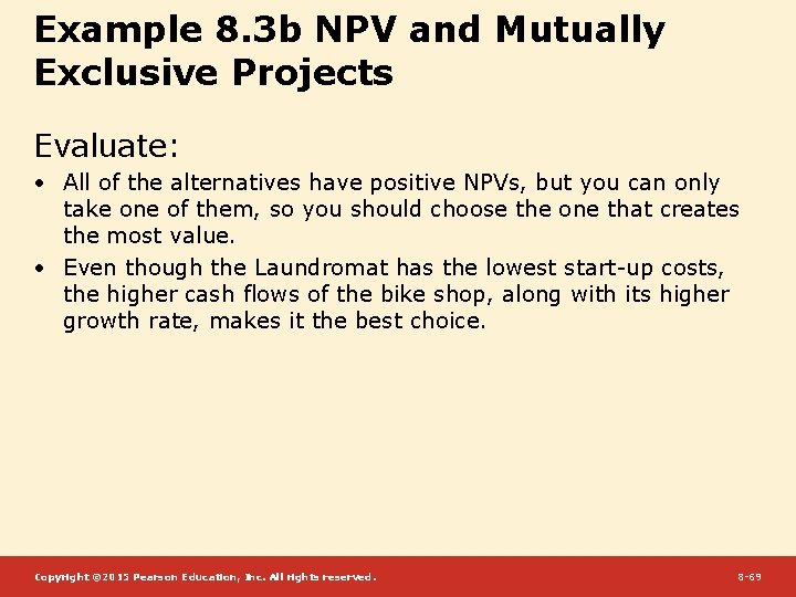 Example 8. 3 b NPV and Mutually Exclusive Projects Evaluate: • All of the