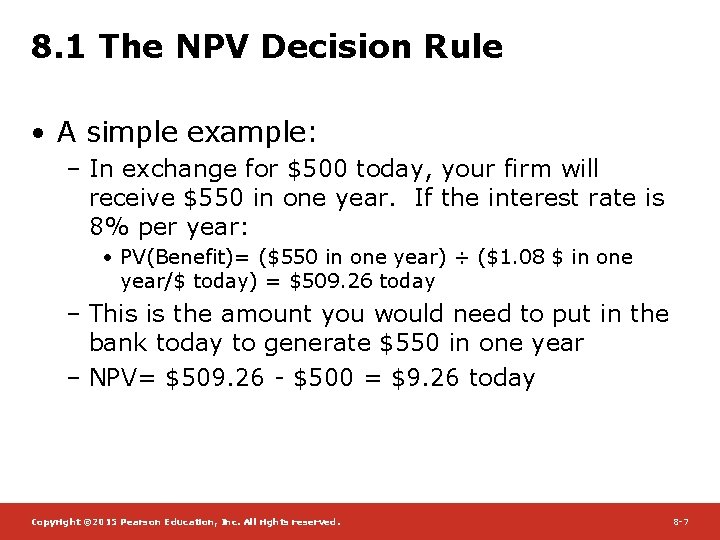 8. 1 The NPV Decision Rule • A simple example: – In exchange for