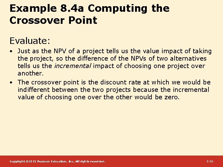 Example 8. 4 a Computing the Crossover Point Evaluate: • Just as the NPV