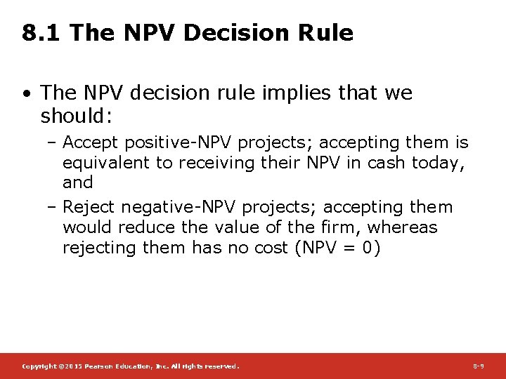 8. 1 The NPV Decision Rule • The NPV decision rule implies that we