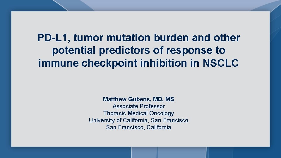 PD-L 1, tumor mutation burden and other potential predictors of response to immune checkpoint